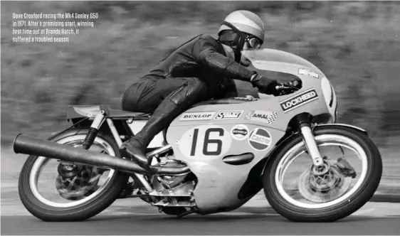  ??  ?? Dave Croxford racing the Mk4 Seeley G50 in 1971. After a promising start, winning first time out at Brands Hatch, it suffered a troubled season