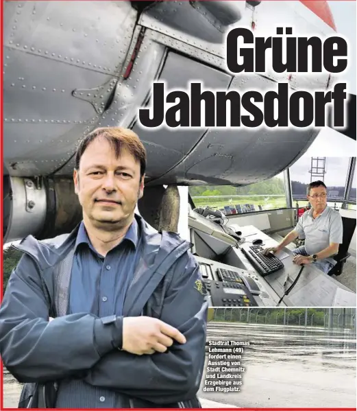  ??  ?? Stadtrat Thomas Lehmann (49) fordert einen Ausstieg von Stadt Chemnitz und Landkreis Erzgebirge aus dem Flugplatz.