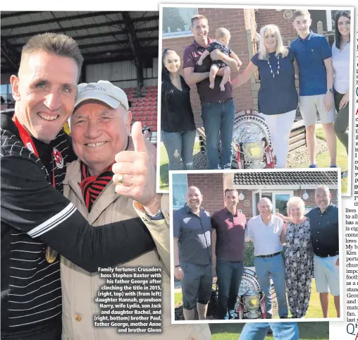  ??  ?? Family fortunes: Crusaders boss Stephen Baxter withhis father George after clinching the title in 2015, (right, top) with (from left) daughter Hannah, grandson Harry, wife Lydia, son Jack and daughter Rachel, and (right, bottom) brother Paul, father George, mother Anneand brother Glenn