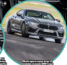  ??  ?? Mucho agarre a pesar de las 1,9 toneladas: el pesado BMW Coupé sorprendió a todos