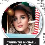  ??  ?? TAKING THE MICHAEL: Confused Emilia Clarke in Last Christmas