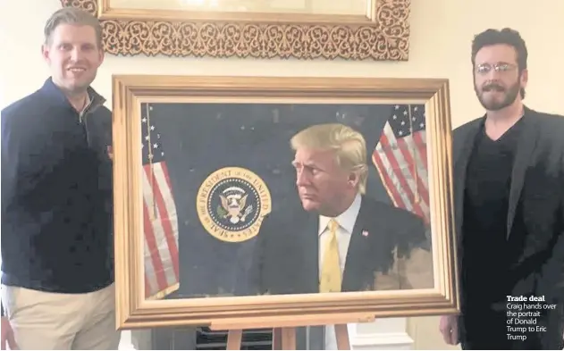  ??  ?? Trade deal Craig hands over the portrait of Donald Trump to Eric Trump