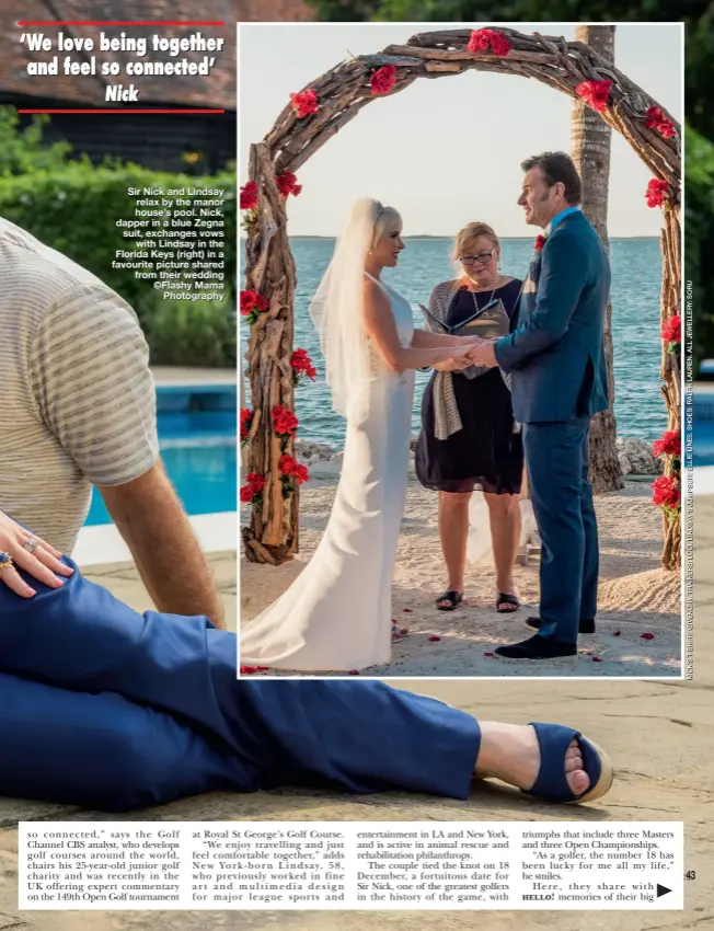  ??  ?? Sir Nick and Lindsay relax by the manor house’s pool. Nick, dapper in a blue Zegna suit, exchanges vows with Lindsay in the Florida Keys (right) in a favourite picture shared from their wedding ©Flashy Mama Photograph­y