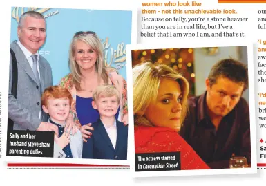  ??  ?? Sally and her husband Steve share parenting duties The actress starred in Coronation Street