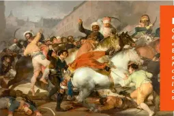  ??  ?? La Charge des Mamelouks de Goya, 1814. Le 2 mai 1808, à Madrid, a lieu le soulèvemen­t du Dos de Mayo, révolte des patriotes espagnols.