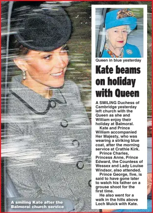  ?? Picture: PETER JOLLY/REX ?? A smiling Kate after the Balmoral church service Queen in blue yesterday