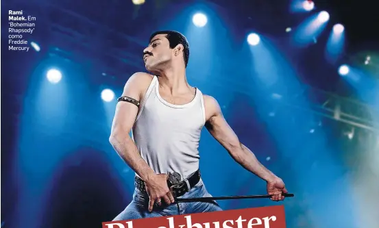  ?? 20TH CENTURY FOX ?? Rami Malek. Em ‘Bohemian Rhapsody’ como Freddie Mercury
