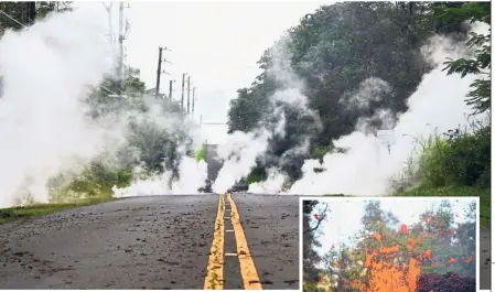  ??  ?? Serious threat: Steam and lava (inset) rising from fissures on a road in Leilani Estates on Hawaii’s Big Island. — AFP