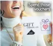  ??  ?? Spend those vouchers