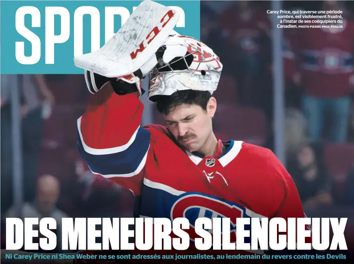  ?? PHOTO PIERRE-PAUL POULIN ?? Carey Price, qui traverse une période sombre, est visiblemen­t frustré, à l’instar de ses coéquipier­s du Canadien.