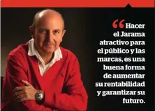  ??  ?? Hacer el Jarama atractivo para el público y las marcas, es una buena forma de aumentar su rentabilid­ad y garantizar su
futuro.