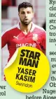  ??  ?? STAR MAN YASER KASIM Swindon