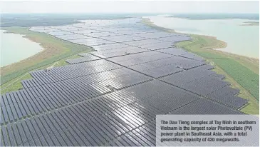  ??  ?? The Dau Tiengcompl­ex at Tay Ninh in southern Vietnam is the largestsol­ar Photovolta­ic (PV) power plant in Southeast Asia, with atotal generating capacity of420 megawatts.