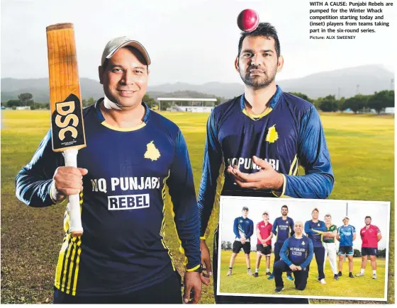  ?? Picture: ALIX SWEENEY ?? WITH A CAUSE: Punjabi Rebels are pumped for the Winter Whack competitio­n starting today and (inset) players from teams taking part in the six-round series.