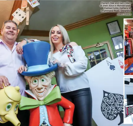  ?? JAMES TURNER ?? Owners Dee and Gary Allen at their Alice in Wonderland­themed hotel, Hatters, in Drummond Road, Skegness