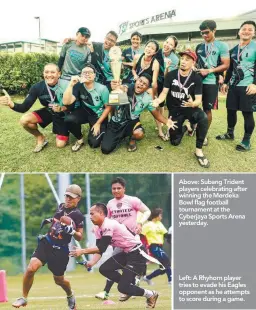  ??  ?? Above: Subang Trident players celebratin­g after winning the Merdeka Bowl flag football tournament at the Cyberjaya Sports Arena yesterday. Left: A Rhyhorn player tries to evade his Eagles opponent as he attempts to score during a game.