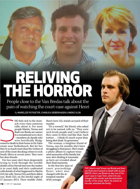  ??  ?? TOP: Martin and Teresa van Breda and their son Rudi were hacked to death with an axe. ABOVE: Henri van Breda on day one of his court case in Cape Town, where he was charged with murder and the attempted murder of his sister, Marli. He claims an...