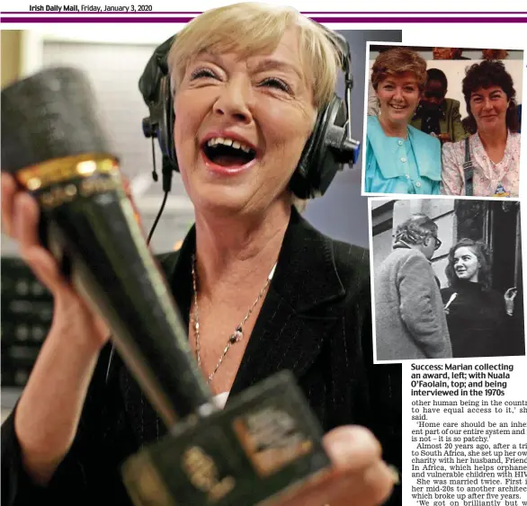  ??  ?? Success: Marian collecting an award, left; with Nuala O’Faolain, top; and being interviewe­d in the 1970s