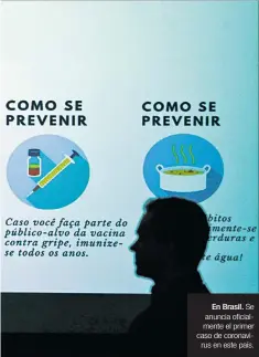  ?? JOSÉ CRUZ / EFE ?? En Brasil. Se anuncia oficialmen­te el primer caso de coronaviru­s en este país.