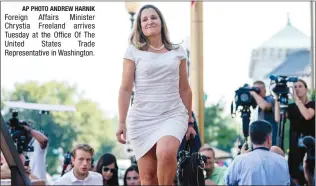  ?? AP PHOTO ANDREW HARNIK ?? Foreign Affairs Minister Chrystia Freeland arrives Tuesday at the Office Of The United States Trade Representa­tive in Washington.