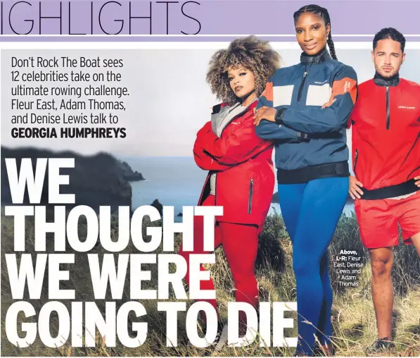  ??  ?? Above, L-R: Fleur East, Denise Lewis and Adam Thomas