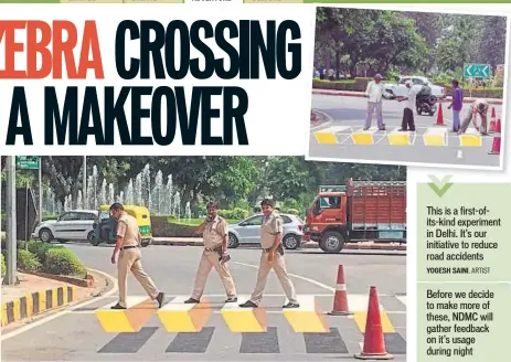  ?? PHOTOS COURTESY :DELHI STREET ART ?? Delhi Police officers at the 3D Zebra crossing; The 3D zebra crossing being painted (top)