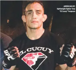  ??  ?? AMERICAN UFC lightweigh­t fighter Tony “El Cucuy” Ferguson