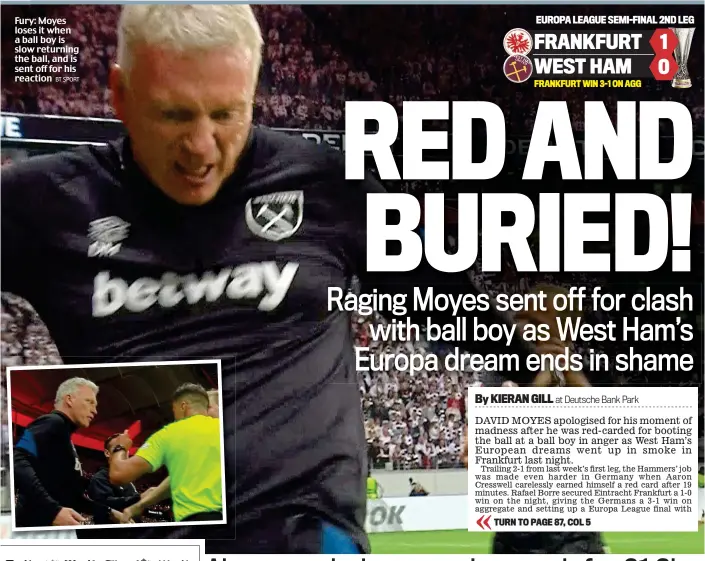  ?? BT SPORT ?? Fury: Moyes loses it when a ball boy is slow returning the ball, and is sent off for his reaction