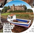  ?? ?? RUIN Laugharne Castle on the Taf estuary