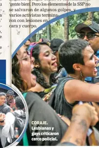  ??  ?? CORAJE. Lesbianas y gays criticaron cerco policial.