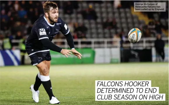  ?? ?? George Mcguigan of Newcastle Falcons has been called up by England