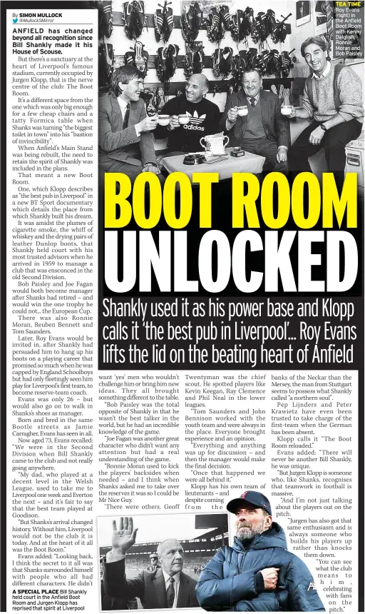  ?? ?? A SPECIAL PLACE Bill Shankly held court in the Anfield Boot Room and Jurgen Klopp has reprised that spirit at Liverpool