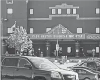  ?? CAPE BRETON POST PHOTO ?? The Cape Breton Regional Hospital is shown in the above file photo.