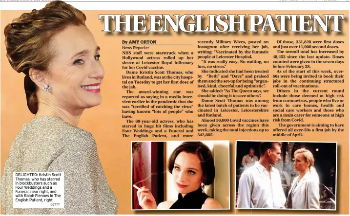  ?? GETTY ?? DELIGHTED: Kristin Scott Thomas, who has starred in blockbuste­rs such as Four Weddings and a Funeral, near right, and with Ralph Fiennes in The English Patient, right