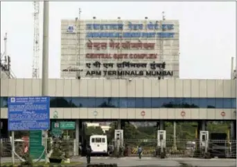  ?? RAJANISH KAKADE - THE ASSOCIATED PRESS ?? The main entrance of the Jawaharlal Nehru Port Trust in Mumbai, India, Thursday. Operations at a terminal at India’s busiest container port have been stalled by the malicious software that suddenly burst across the world’s computer screens Tuesday,...