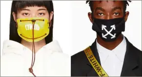  ?? — Photos: AFP ?? Labels like Heron Preston (left) and Off-white have long released face masks as fashion accessorie­s. The message back then however, was about pollution and climate change.