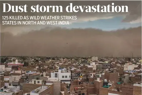  ?? PTI ?? A dust storm approaches the city of Bikaner in Rajasthan. Dust clouds plunged swathes of north India into darkness as winds of more than 130 km/h left a trail of death and destructio­n.