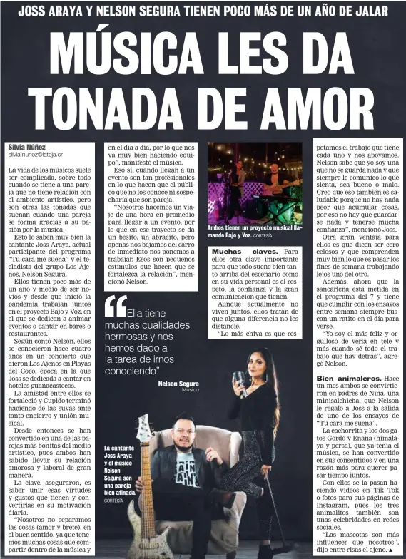  ?? CORTESÍA CORTESÍA ?? La cantante Joss Araya y el músico Nelson Segura son una pareja bien afinada.
Ambos tienen un proyecto musical llamando Bajo y Voz.