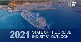  ??  ?? 2021 STATE OF THE CRUISE INDUSTRY OUTLOOK