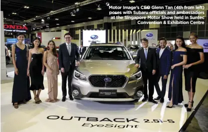  ??  ?? Motor Image’s CEO Glenn Tan (4th from left) poses with Subaru officials and ambassador­s at the Singapore Motor Show held in Suntec Convention & Exhibition Centre