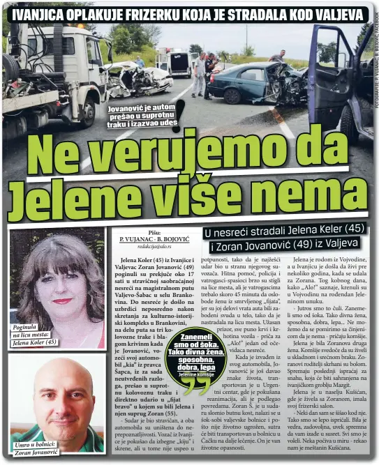  ??  ?? Poginula na licu mesta: Jelena Koler (45) Umro u bolnici: Zoran Jovanović