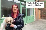  ?? ?? Michelle Roe and her dog, Maisie