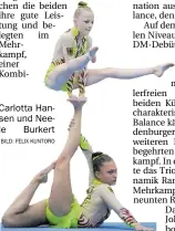  ?? BILD: FELIX KUNTORO ?? Carlotta Hansen und Neele Burkert