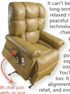  ??  ?? This lift chair puts you safely on your feet!