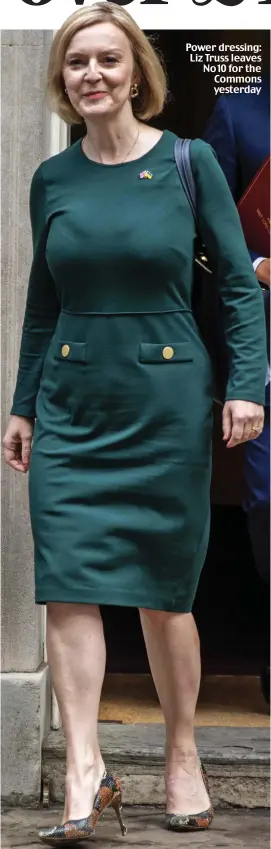  ?? ?? Power dressing: Liz Truss leaves No 10 for the Commons yesterday