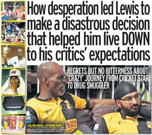  ??  ?? MAJOR HIGHS.. EXTREME LOWS Lewis, pictured with Monty Panesar, lived the high life with England before serving a prison term for smuggling cocaine in tins of fruit