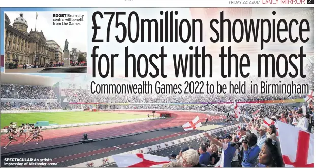  ??  ?? BOOST Brum city centre will benefit from the Games SPECTACULA­R An artist’s impression of Alexander arena