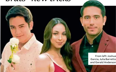  ??  ?? From left: Joshua Garcia, Julia Barretto and Gerald Anderson