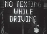  ?? The Associated Press ?? TEXTING WHILE DRIVING: In this May 31, 2013, file photo, New York Gov. Andrew Cuomo speaks during a news conference to announce the increase in penalties for texting while driving in New York. New York state is set to study the use of a device known as...