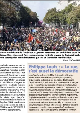  ?? (Photo EPA/MaxPPP) ?? Selon le ministère de l’Intérieur, « » personnes ont défilé dans toute la France hier – ci-dessus à Paris – pour protester contre la réforme du Code du travail. Une participat­ion moins importante que lors de la dernière manifestat­ion.